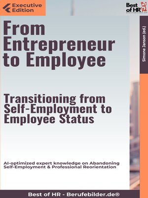 cover image of From Entrepreneur to Employee – Transitioning from Self-Employment to Employee Status